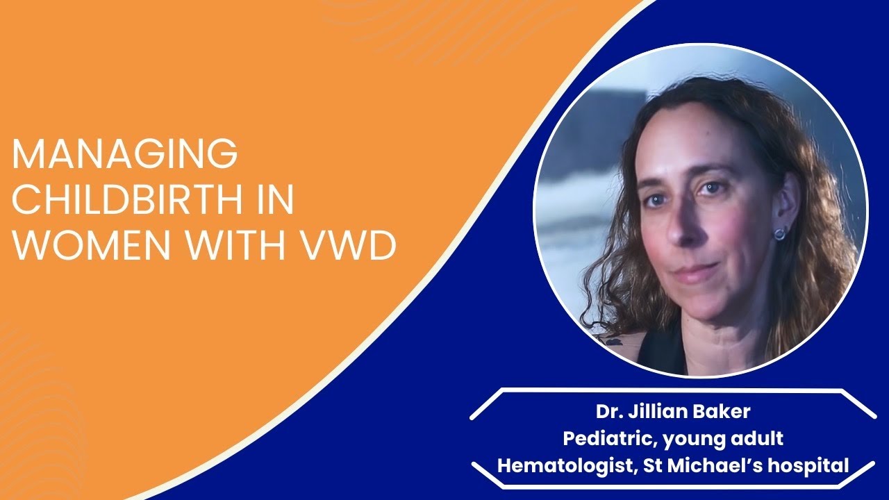 #VWDTalk Managing childbirth in women with VWD | Dr. Jillian Baker