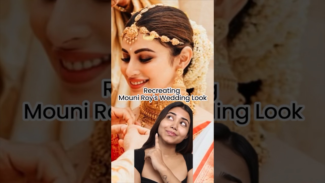 Recreating Mouni Roy&rsquo;s Wedding Look😍 #celebrityinspiredmakeup #recreation #makeup
