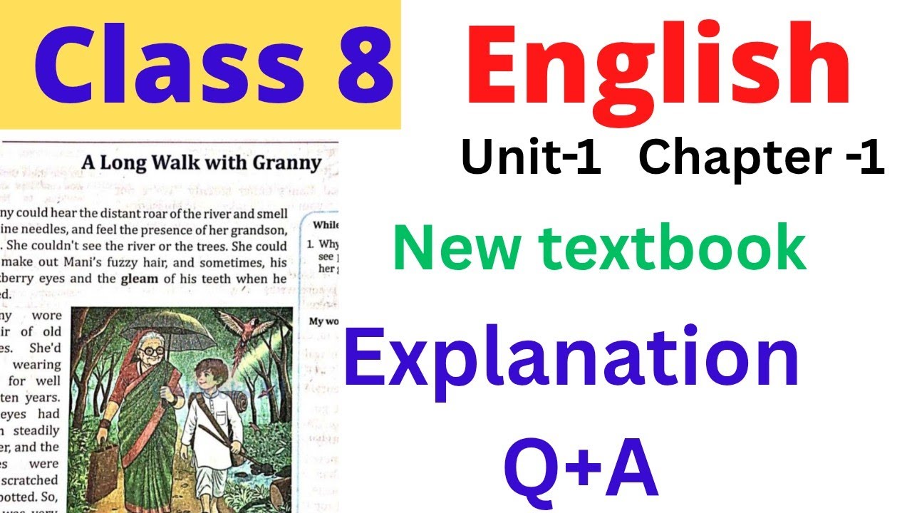 Class 8 English Unit 1 Chapter 1 Long walk with Granny explanation and question answers| #class8