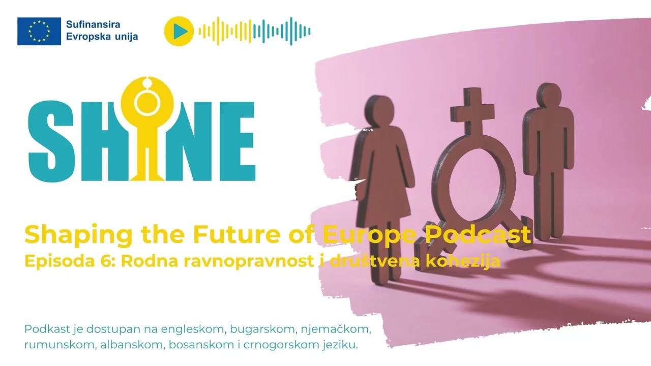 SHINE podcasti E6 Rodna ravnopravnost i socijalna kohezija