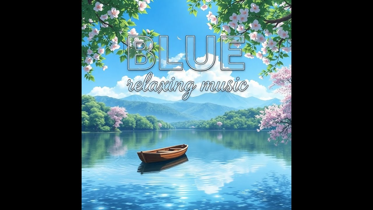 Blue - Relaxing Music