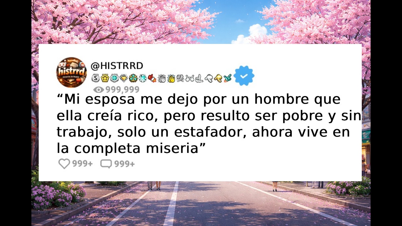 mi esposa me dejo por un hombre que ella creía rico, pero resulto ser pobre y sin trabajo