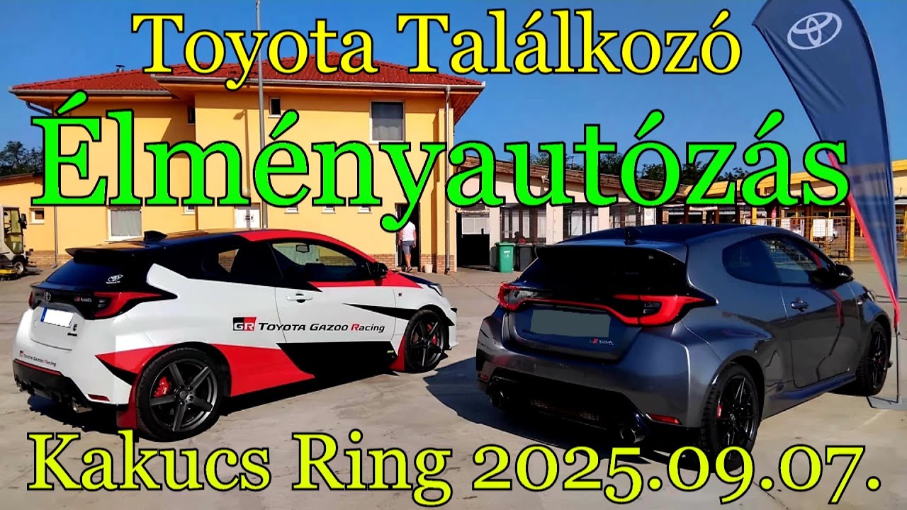 Toyota Klub Találkozó 2025. Élményautózás Összefoglaló GR Yaris
