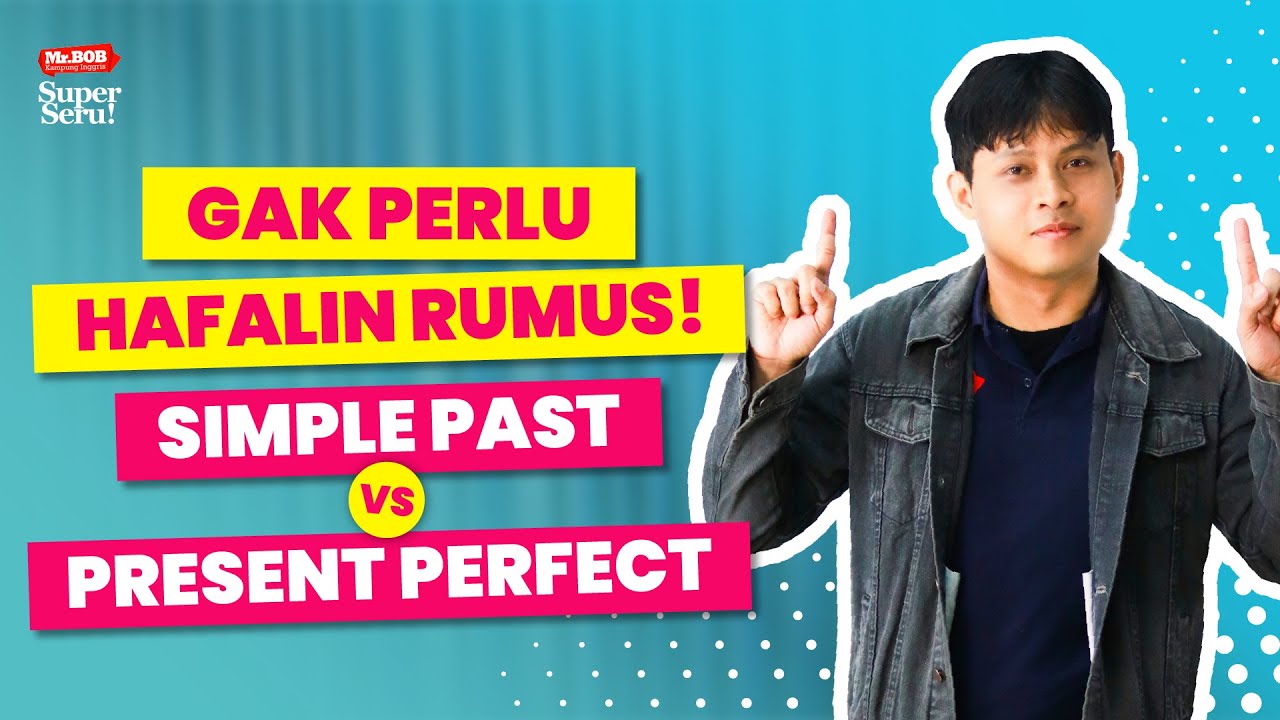 3 TRIK MUDAH CARA MEMBEDAKAN SIMPLE PAST DAN PRESENT PERFECT LENGKAP DENGAN CONTOHNYA