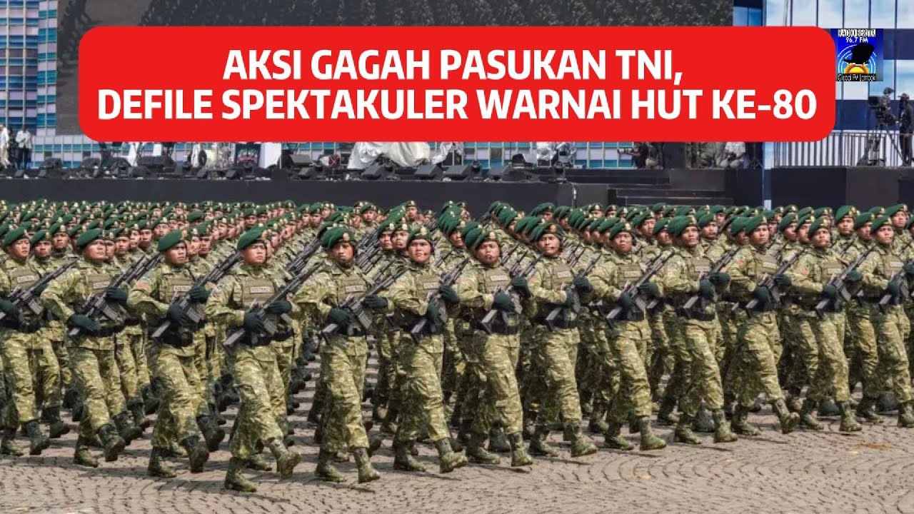 AKSI GAGAH PASUKAN TNI, DEFILE SPEKTAKULER WARNAI HUT KE 80