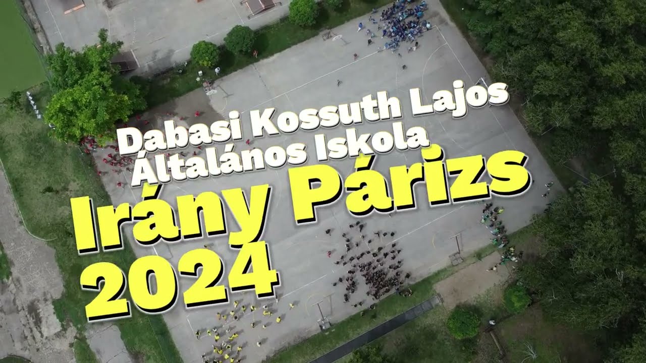 Ir&aacute;ny P&aacute;rizs 2024 - Dabasi Kossuth Lajos &Aacute;ltal&aacute;nos Iskola