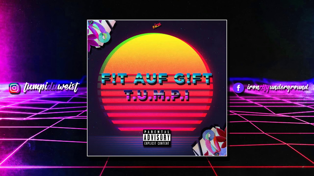 T.U.M.P.I - F!T AUF G!FT