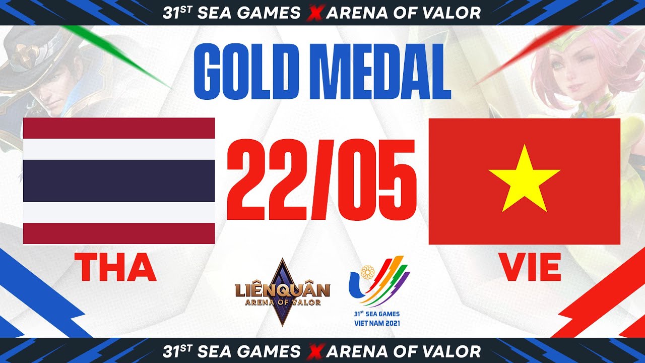 THAILAND vs VIET NAM | CHUNG KẾT TỔNG - HUY CHƯƠNG VÀNG SEA GAMES 31 - LIÊN QUÂN MOBILE - NGÀY 22/05