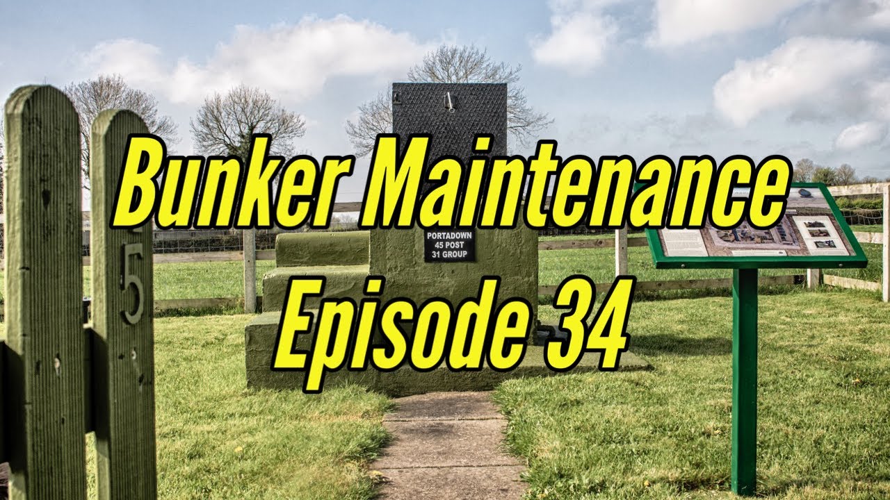 Bunker Maintenance Episode 34