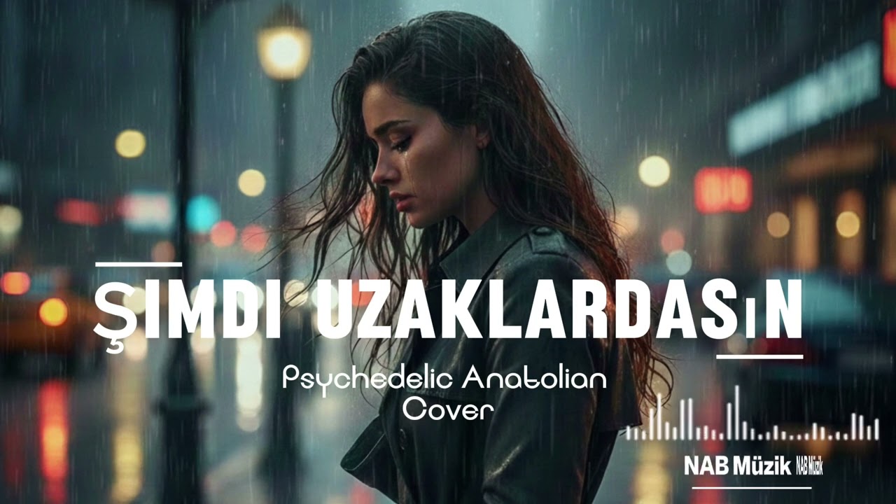 Şimdi uzaklardasın | Psychedelic anatolian rock Cover | NAB Müzik 