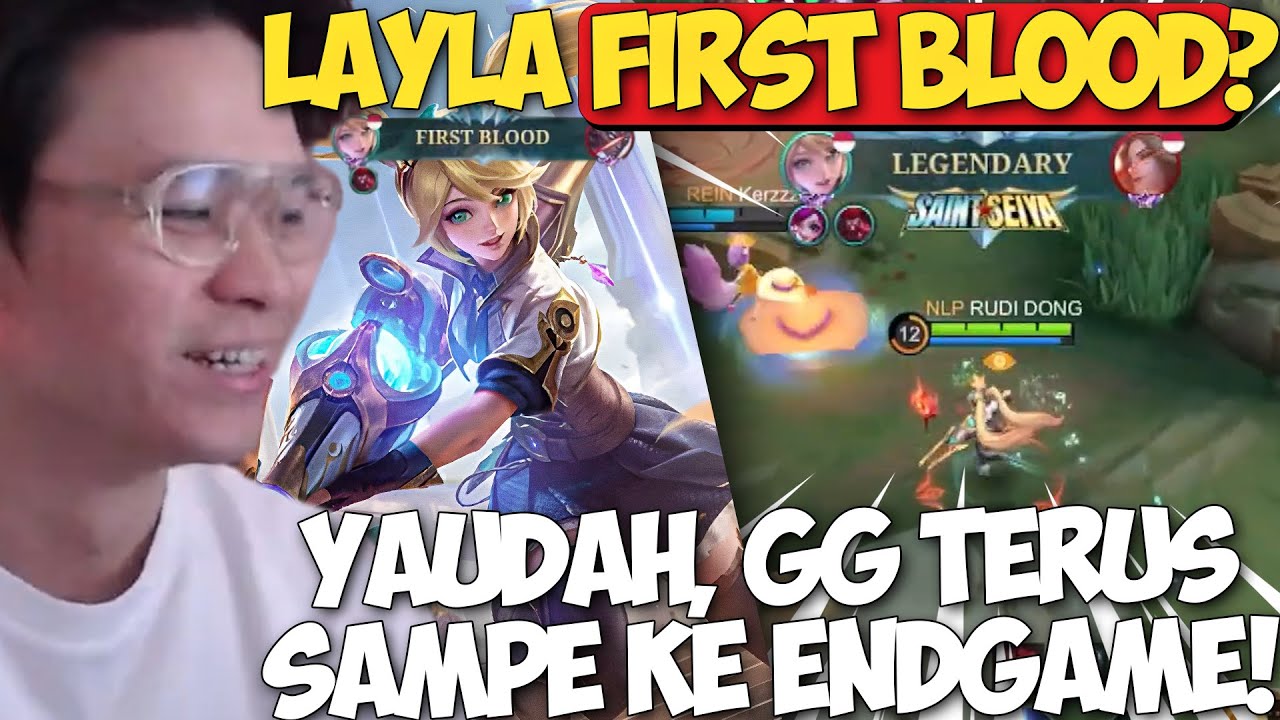 LAYLA DIKASIH FIRST BLOOD,?? YAUDAH GG SAMPE ENDGAME!! - Mobile Legends