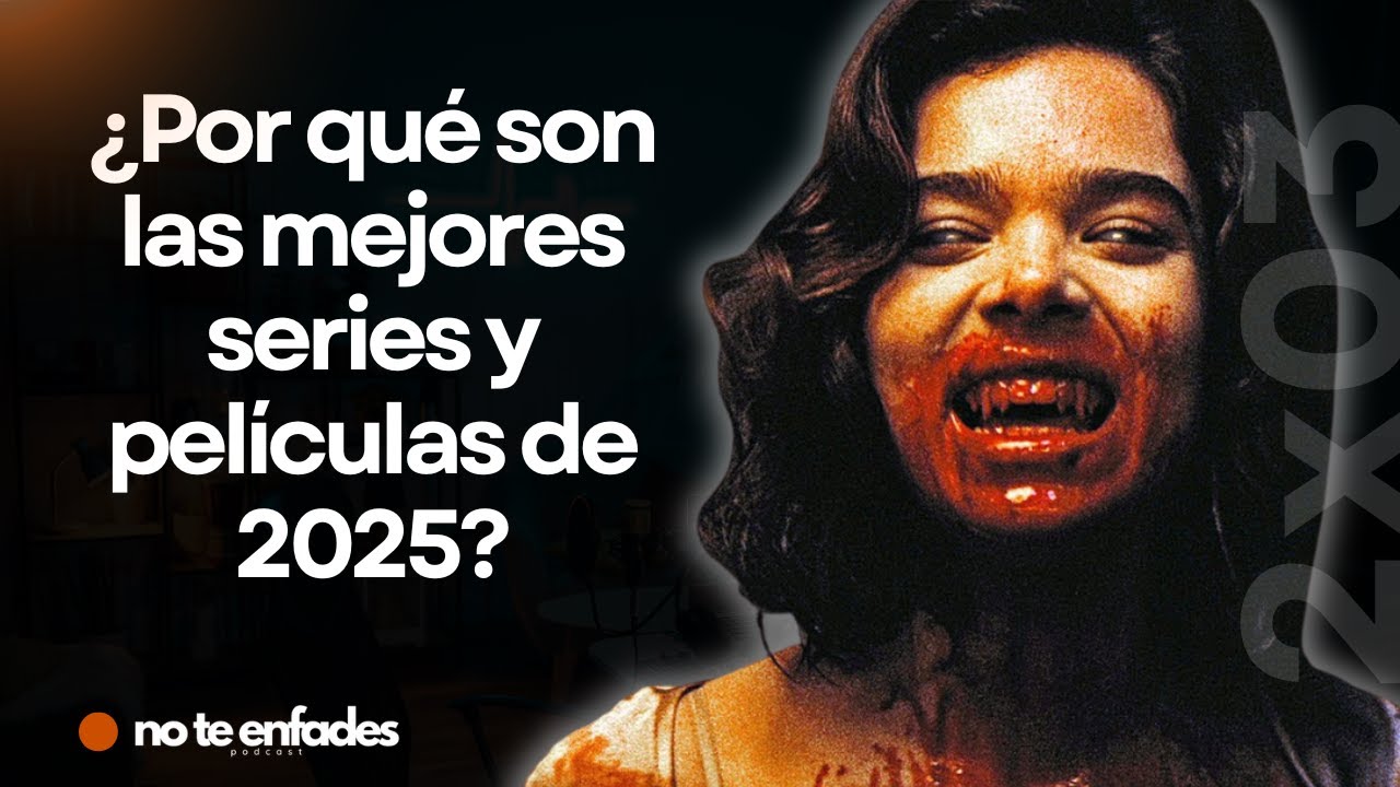 NO TE ENFADES 2x03 (Podcast) | Lo MEJOR de 2025: Series, Películas, Libros y Videojuegos