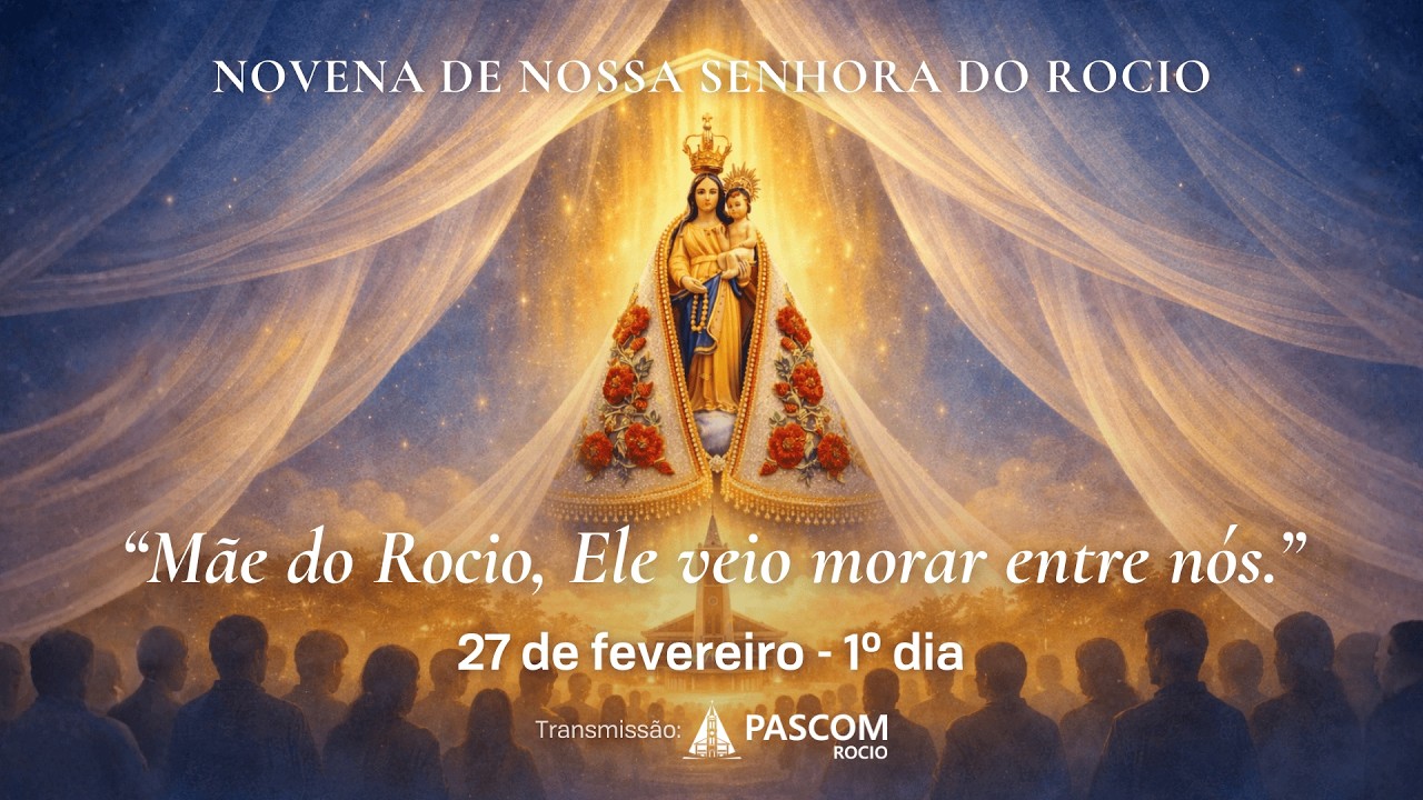 Missa e 1º dia de Novena – “Mãe do Rocio, Ele veio morar entre nós.” | 27/02/26 – 06h