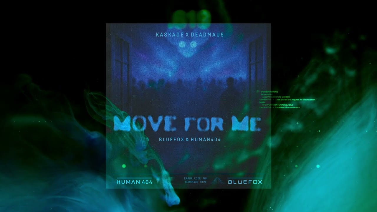 Kaskade x Deadmau5 - Move for Me (BlueFox & HUMAN404 Edit)
