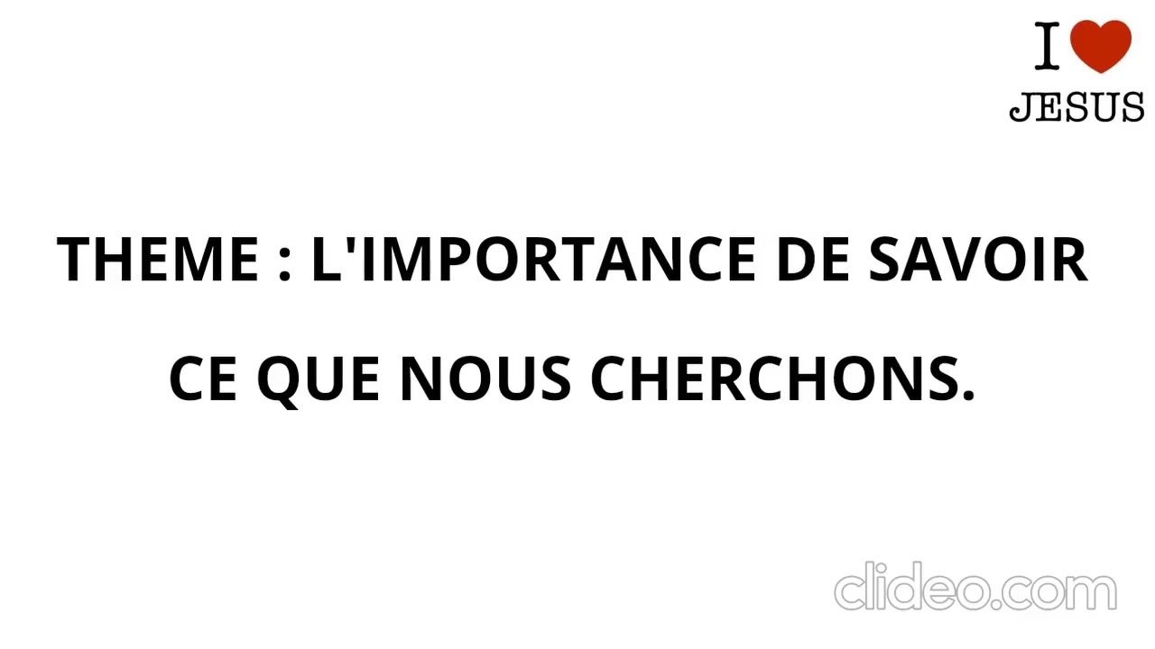 CULTE DU 08 FEVRIER 2026 THEME : L'IMPORTANCE DE SAVOIR CE QUE NOUS CHERCHONS.