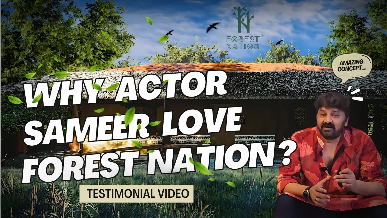 Actor Sameer Talks About the Vision of Forest Nation: Where Luxury Meets Nature
