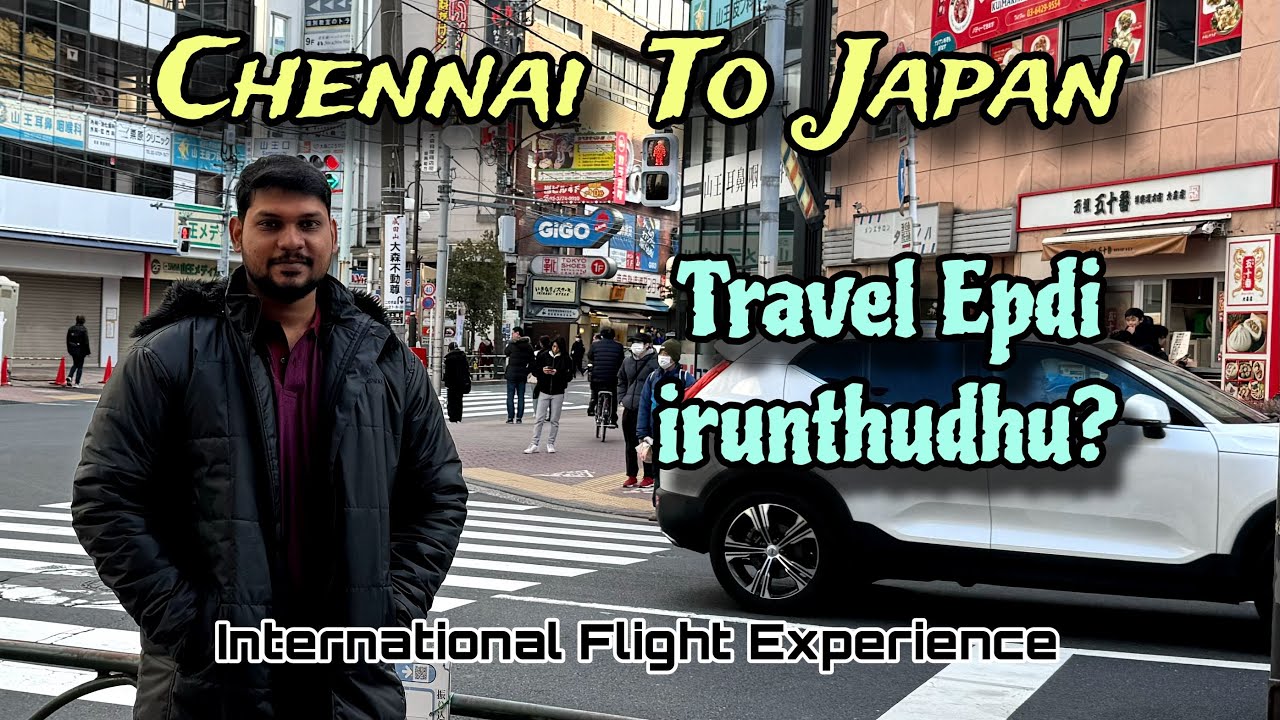 1: Chennai to Tokyo Travel Experience