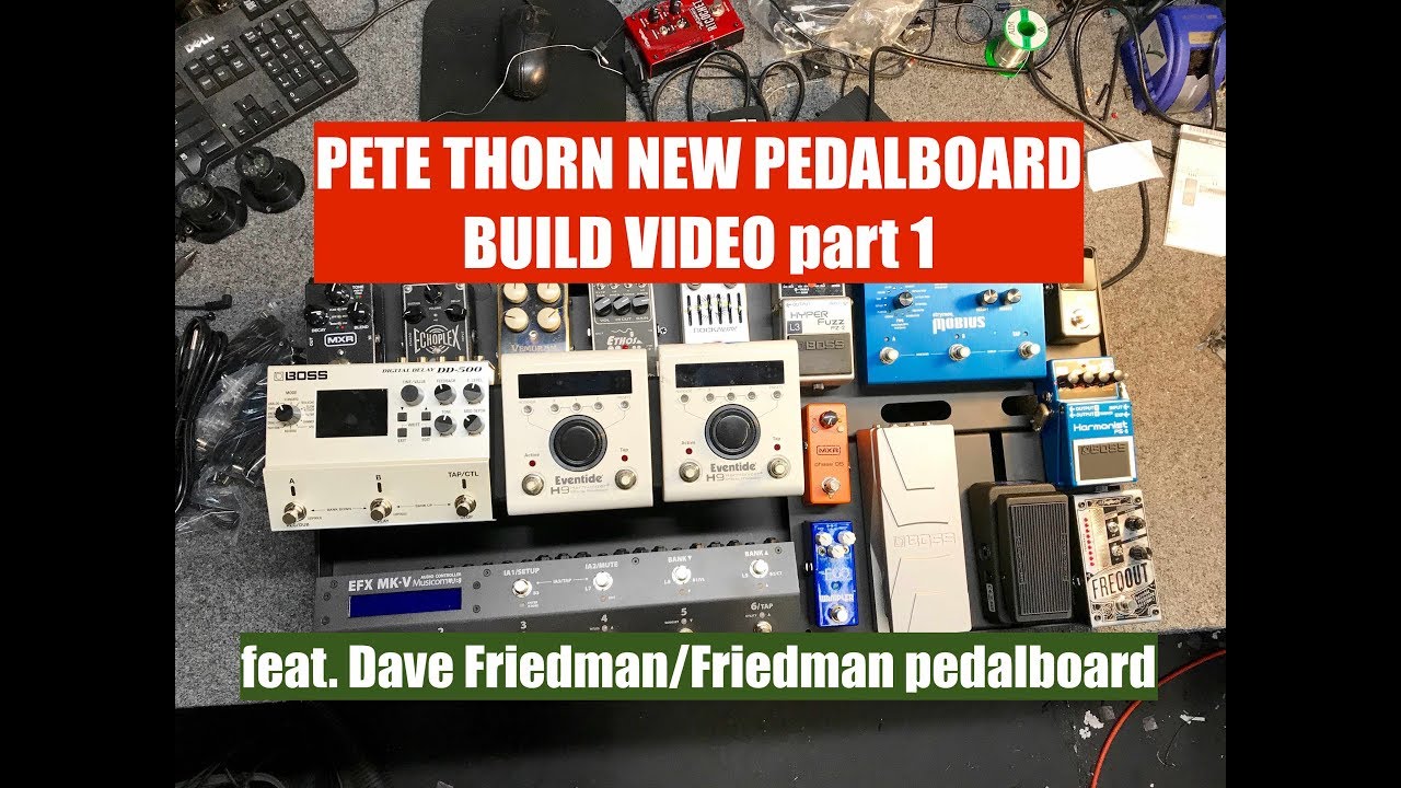 PETE THORN NEW PEDALBOARD BUILD, часть 1 (при участии Дэйва Фридмана)