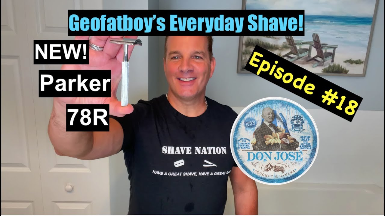 Geofatboy’s Everyday Shave #18 Parker 78R