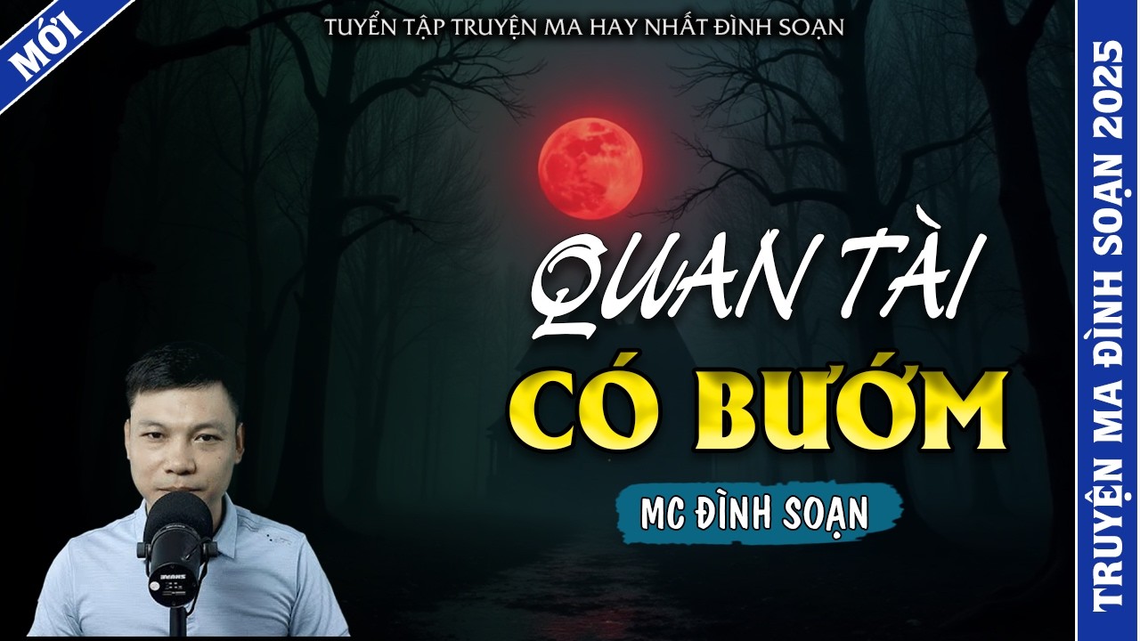 TRUYỆN MA ĐÌNH SOẠN | QUAN TÀI CÓ BƯỚM | TRUYỆN MA 2026 MC ĐÌNH SOẠN KỂ LẠI