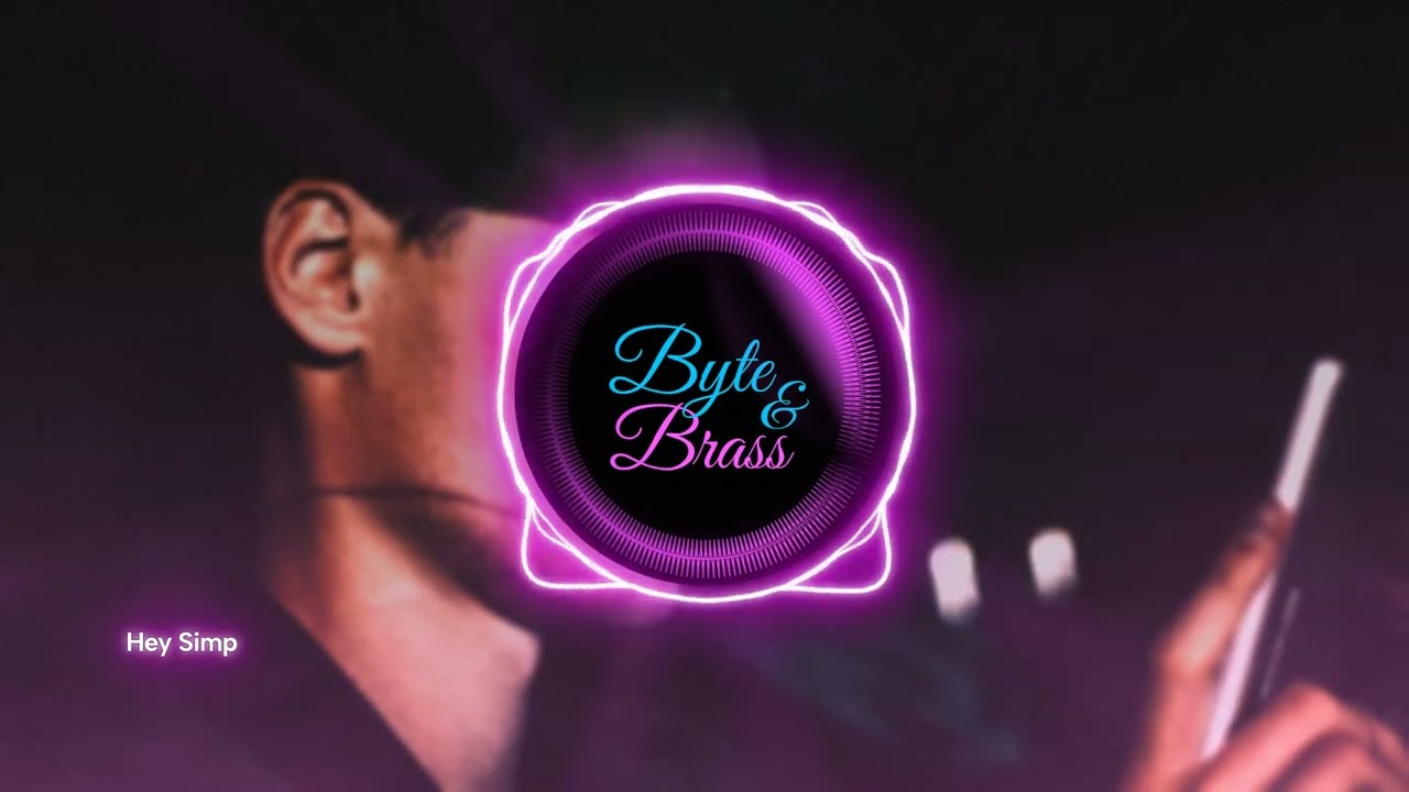 Byte & Brass - Hey Simp