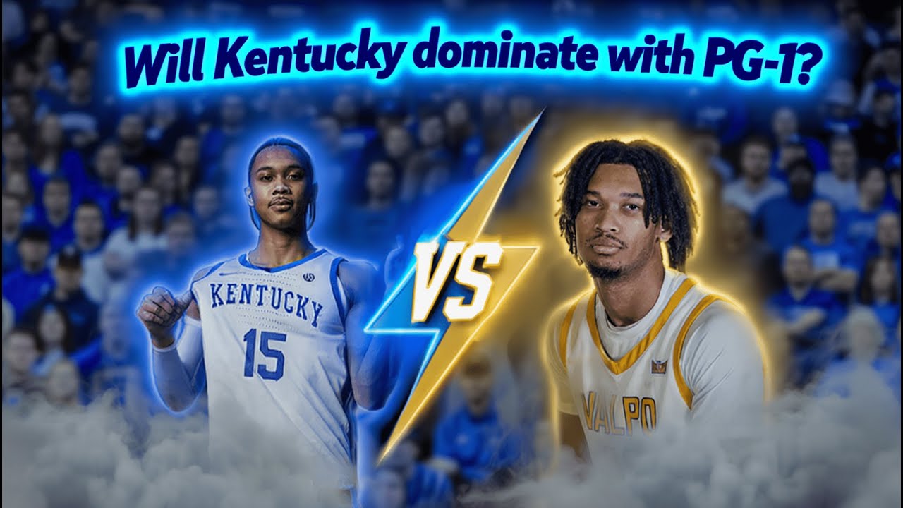 🔥 PG-1 DEBUT HYPE! Kentucky vs Valpo Preview & Predictions