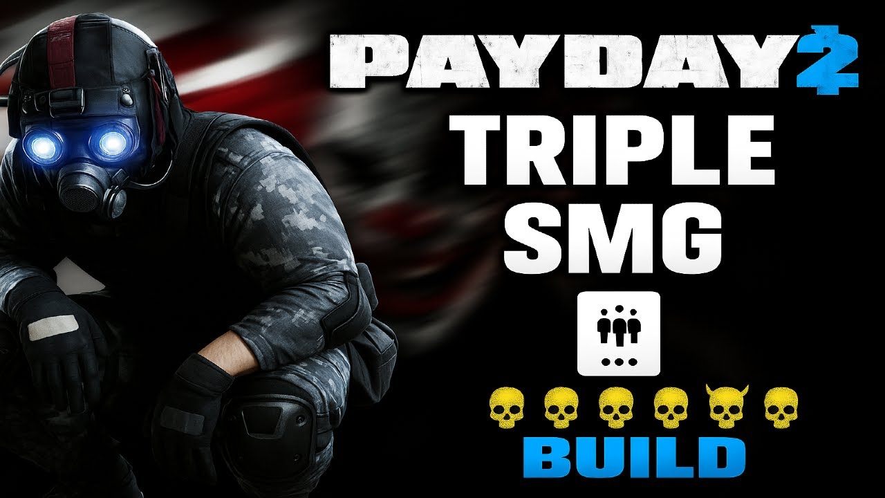The OVERPOWERED Triple SMG Hacker Build | Payday 2