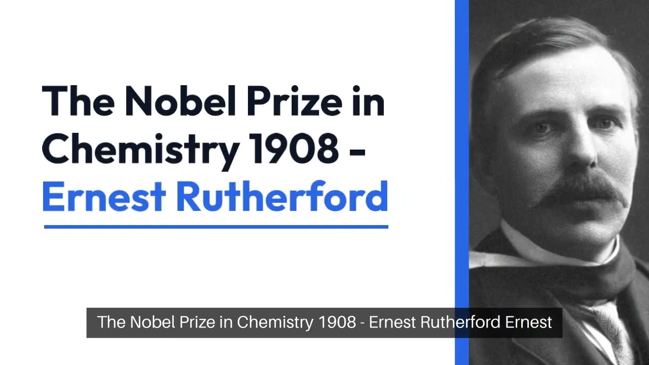 The Nobel Prize in Chemistry 1908 - Ernest Rutherford #nobelprize #nobellaureate #chemistry