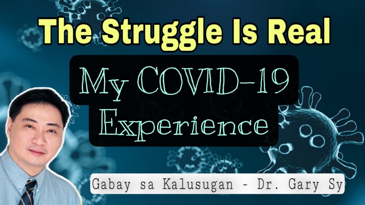 The Struggle Is Real: My COVID-19 Experience - Dr. Gary Sy
