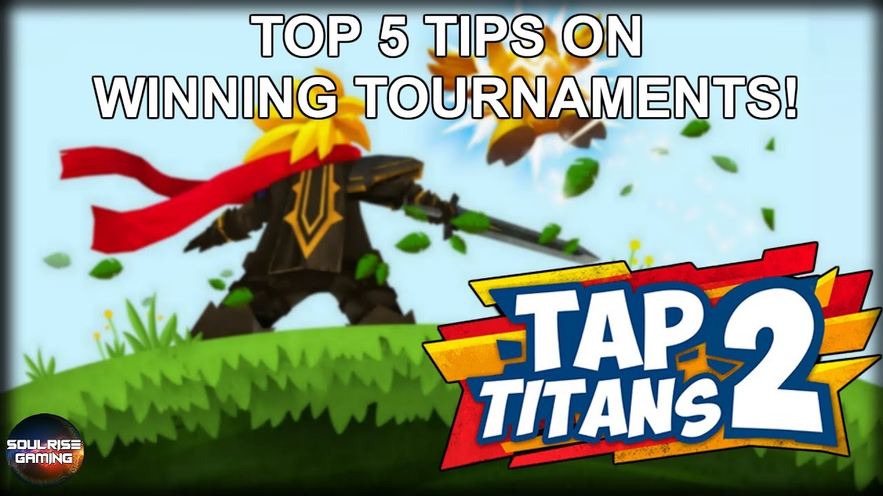 Tap Titans 2 | MUST KNOW | Top 5 Tips | On Winning Tournaments