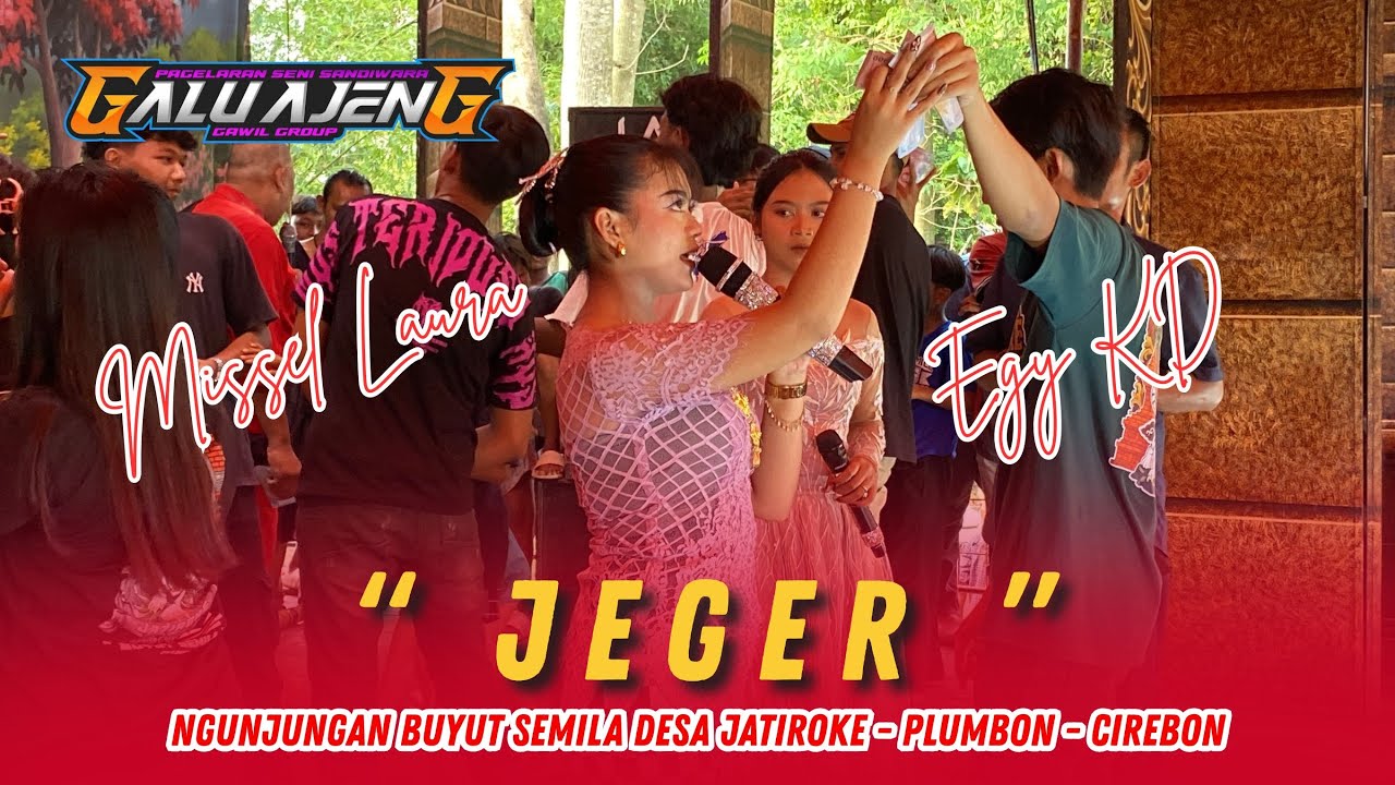 JEGER - MISSEL LAURA D Feat EGY KD ‼️ ‼️ SANDIWARA GALU AJENG - JATIROKE ‼️