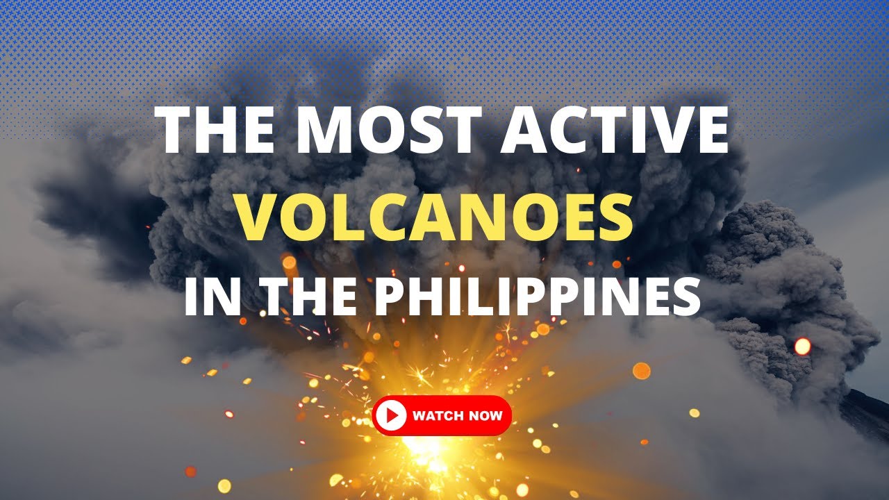 The Most Active Volcanoes in the Philippines