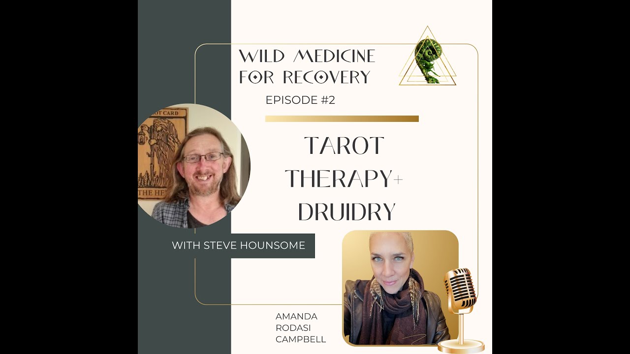 Steve Hounsome - Tarot Therapy + Druidry (OBOD) Episode 2