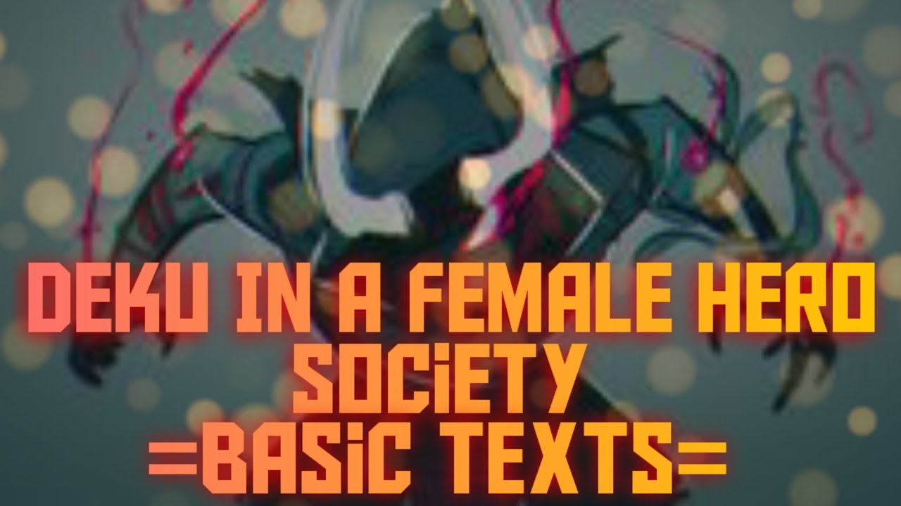 Deku In A Female Hero Society AU-Episode 1 [Basic Texts]