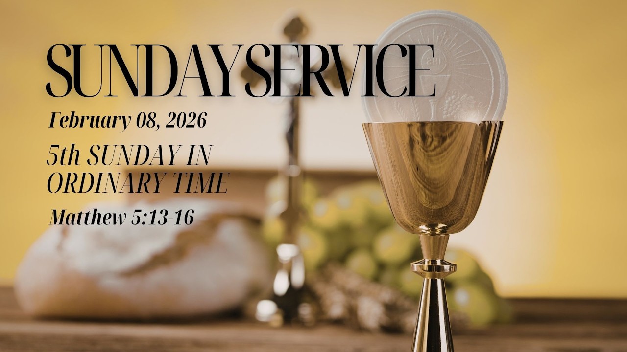 5TH SUNDAY IN ORDINARY TIME | FEBRUARY 08, 2026 (10:30AM)