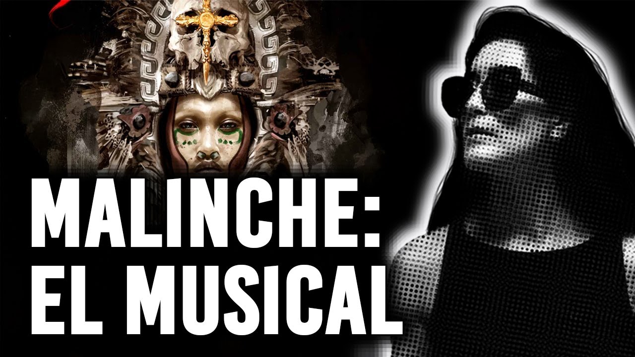 MALINCHE: EL MUSICAL
