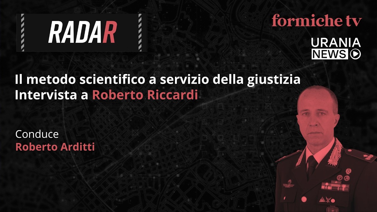 Radar | Il metodo scientifico a servizio della giustizia. Intervista a Roberto Riccardi