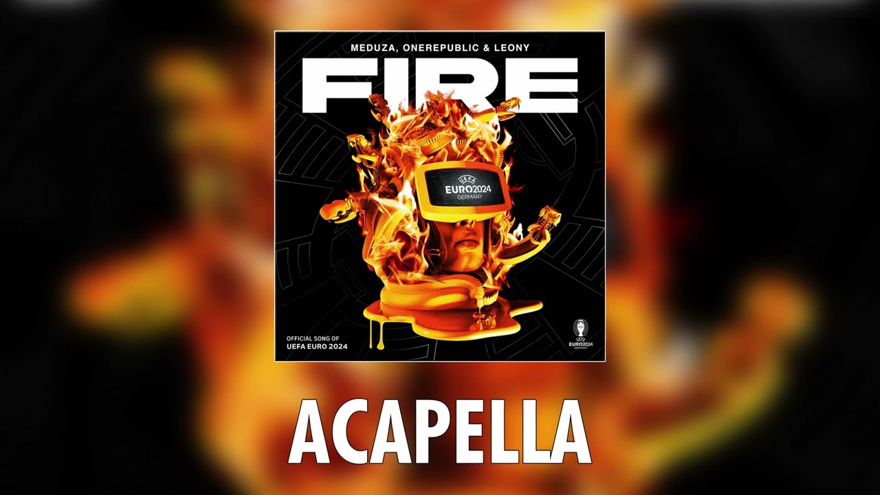 Meduza, OneRepublic, Leony - Fire (Official UEFA EURO 2024 Song) (Acapella)