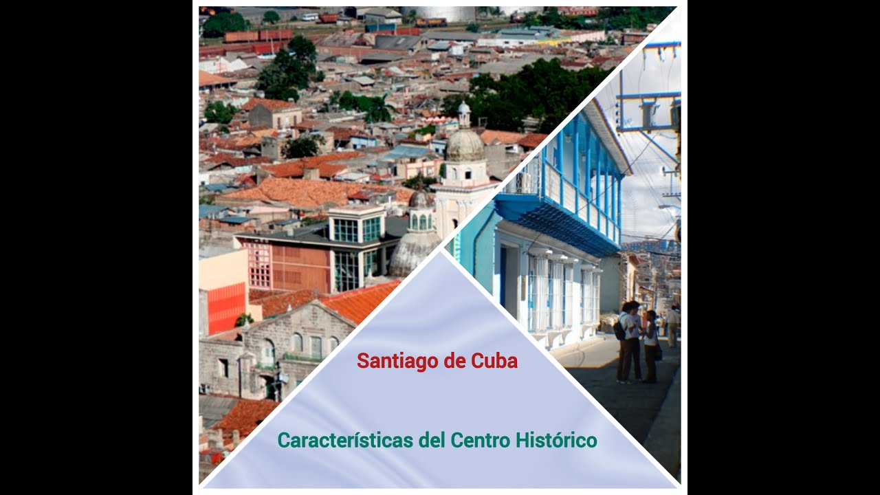 Características del Centro Histórico de Santiago de Cuba. @MisViajes-jemar 