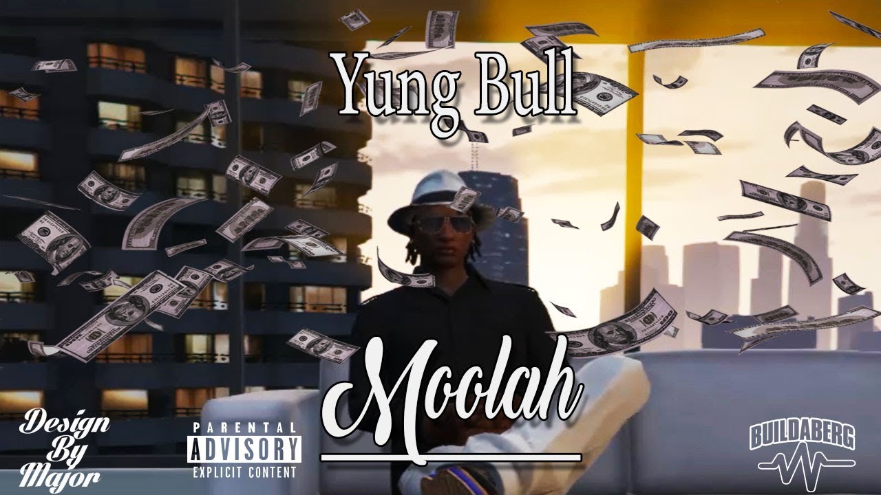 Moolah Yung Bull prod MajorBuildaBerg