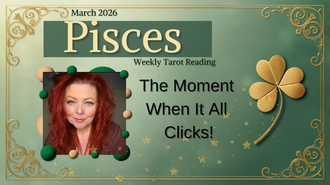 ♓PISCES: Once This Shift Happens It All Makes Sense!| March 2026 Tarot