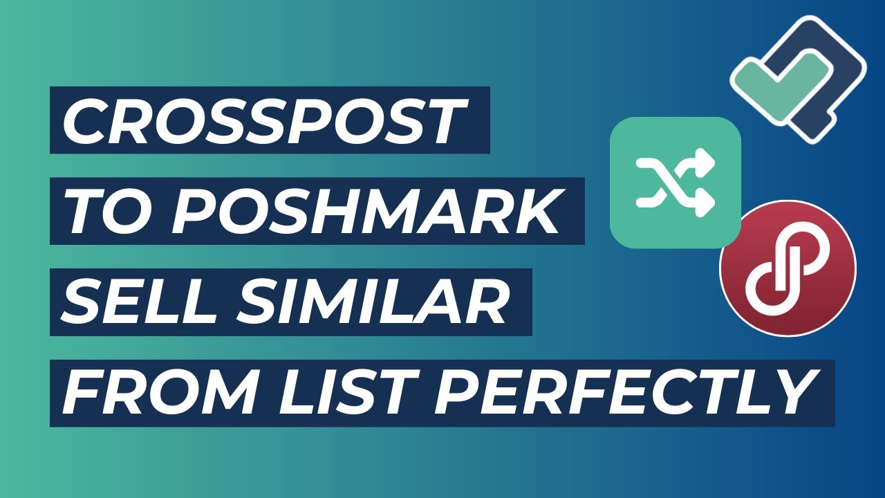 Crosslist to Poshmark Sell Similar from List Perfectly