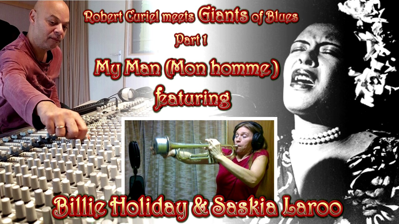 Robert Curiel meets GIANTS of blues part 1- Billie Holiday - My man (Mon homme)