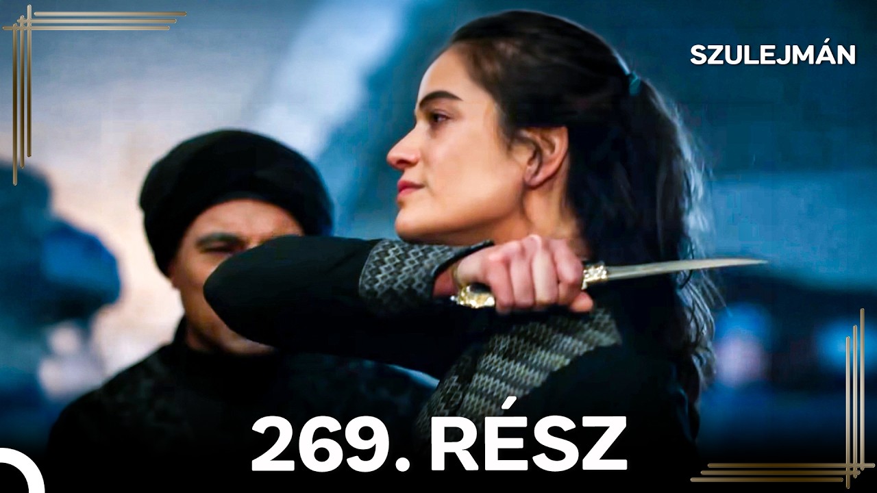 Szulejm&aacute;n 269 Epiz&oacute;d (Magyar Szinkron)