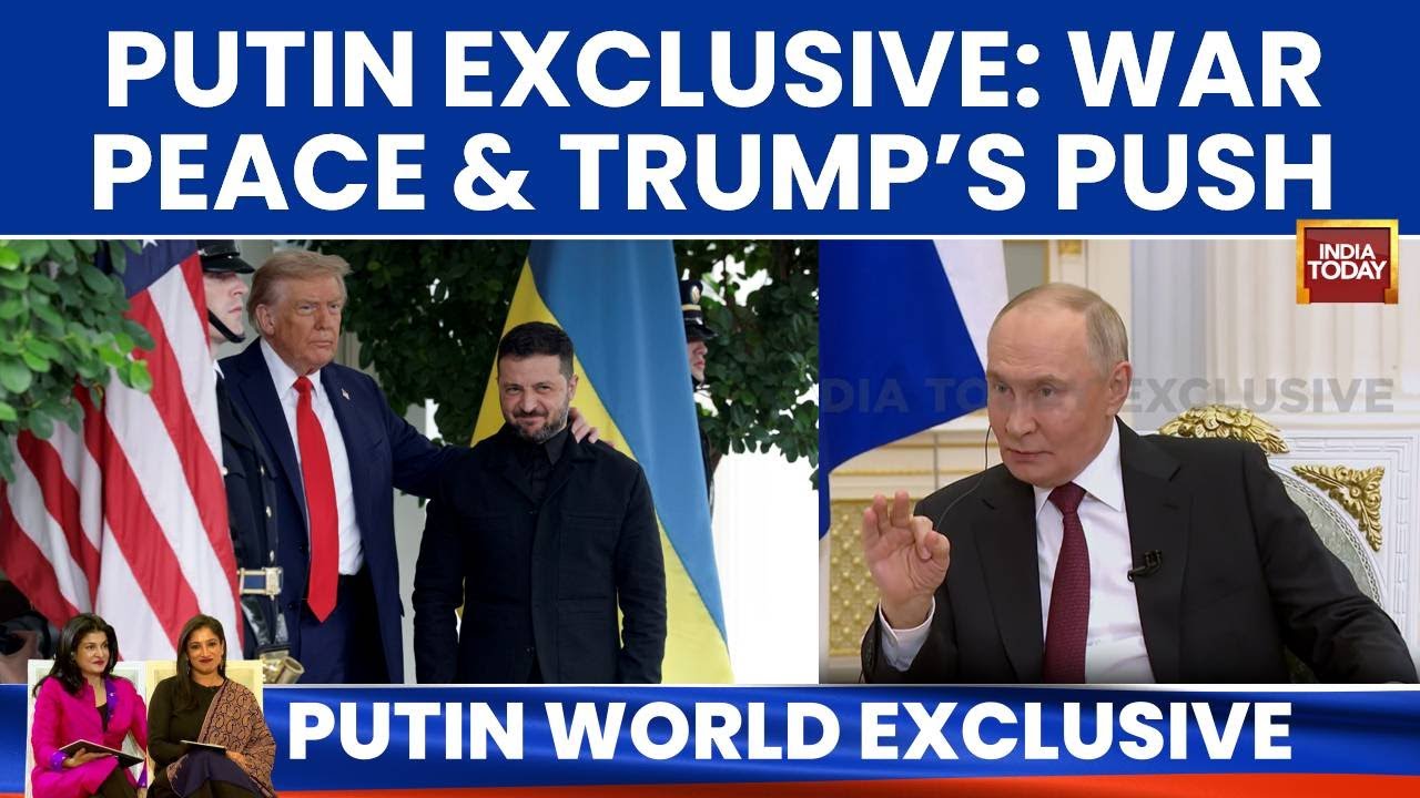 World Exclusive: Putin Speaks To India Today On Ukraine War; Trump Hails Envoys&rsquo; Moscow Meet
