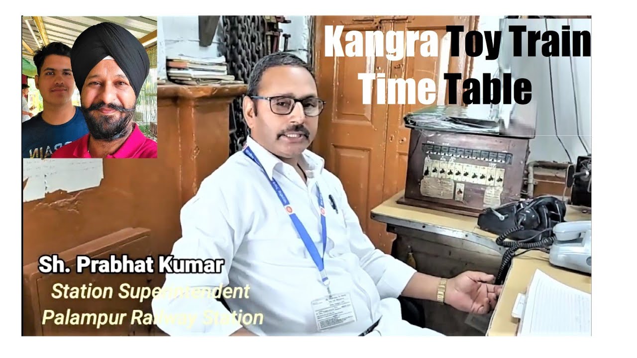 Himachal Day 3- Kangra Toy Train Schedule, Time Table - Sh. Prabhat Kumar | Palampur Railway Station