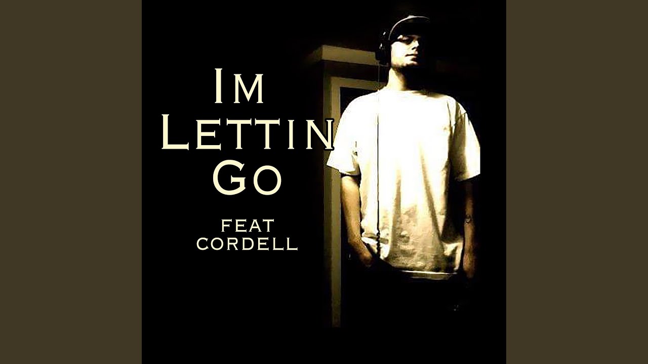 Im Lettin Go (feat. Cordell Drake)