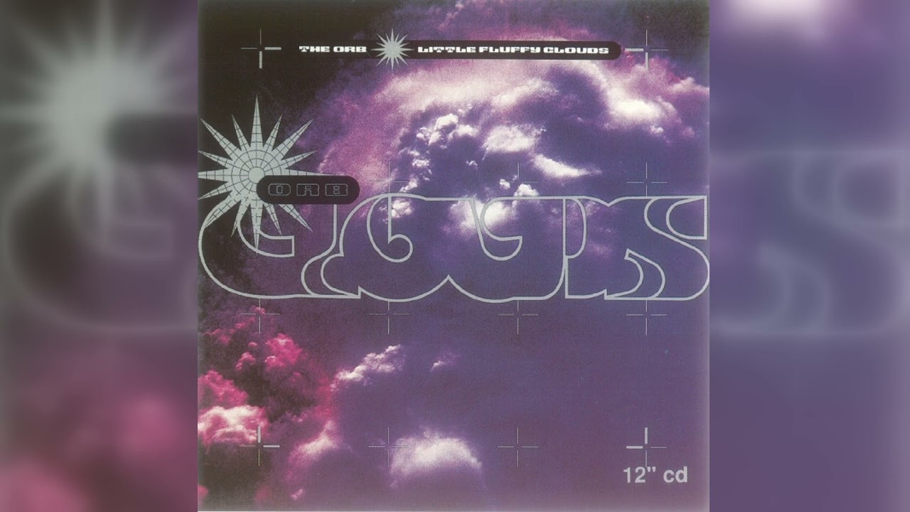 The Orb - Little Fluffy Clouds (Dub, Downtempo, Ambient) (1991)