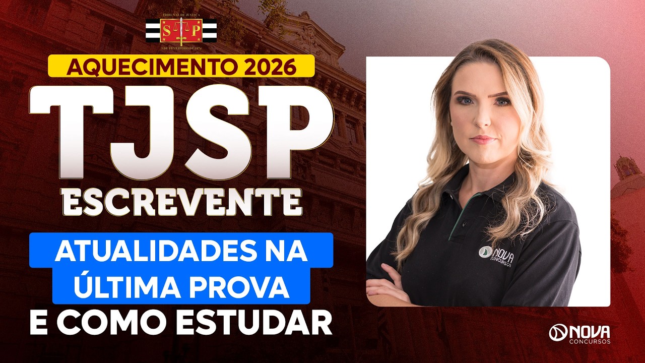 CONCURSO TJSP 2026 | Atualidades na última prova e como se preparar!