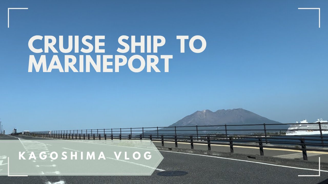 \Kagoshima VLOG//Cruise ship to Marineport. Kinko Bay   鹿児島市と大隅が新たにつながる🚢